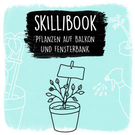 Skillibook - Pflanzen auf Balkon und Fensterbank 
